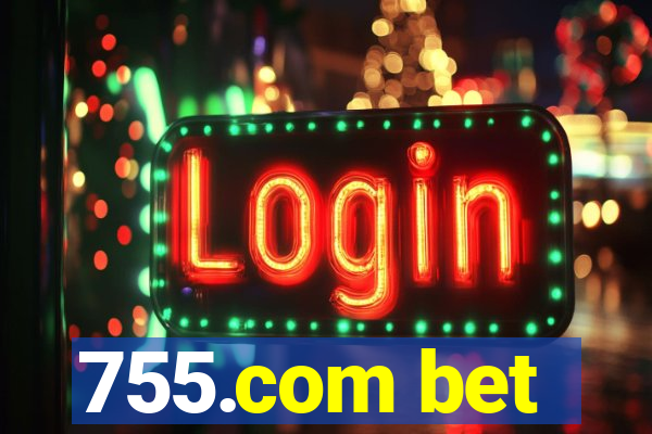 755.com bet